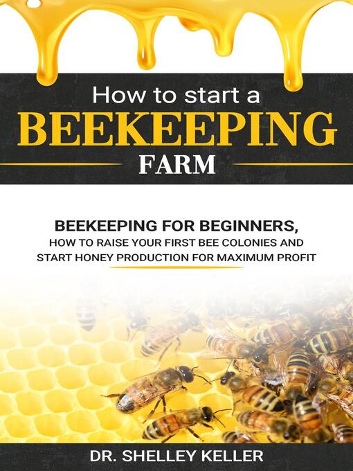 Title details for How to Start a Beekeeping Farm by DR. SHELLEY KELLER - Available